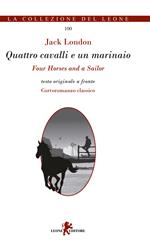 Quattro cavalli e un marinaio. Testo inglese a fronte. Ediz. bilingue