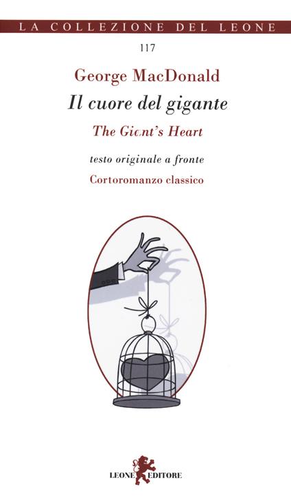 Il cuore del gigante-The giant's heart. Testo originale a fronte - George MacDonald - copertina