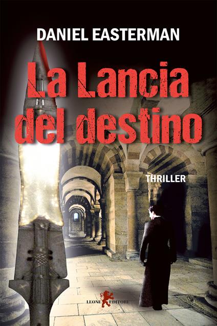 La lancia del destino - Daniel Easterman,Lisa Franchini - ebook