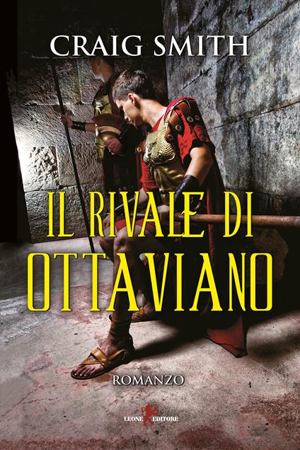 Il rivale di Ottaviano - Craig Smith,Lucia Contaldi - ebook