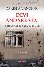 Devi andare via!