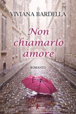 Non chiamarlo amore