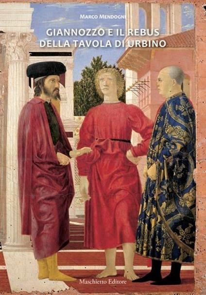 Giannozzo e il rebus della tavola di Urbino - Marco Mendogni - copertina