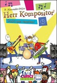 Herr Kompositor. Scrivi una canzone! - P. Alessandro Polito - copertina