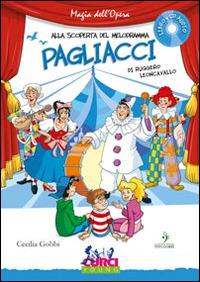 Pagliacci di Ruggero Leoncavallo. Con CD Audio - Cecilia Gobbi - copertina