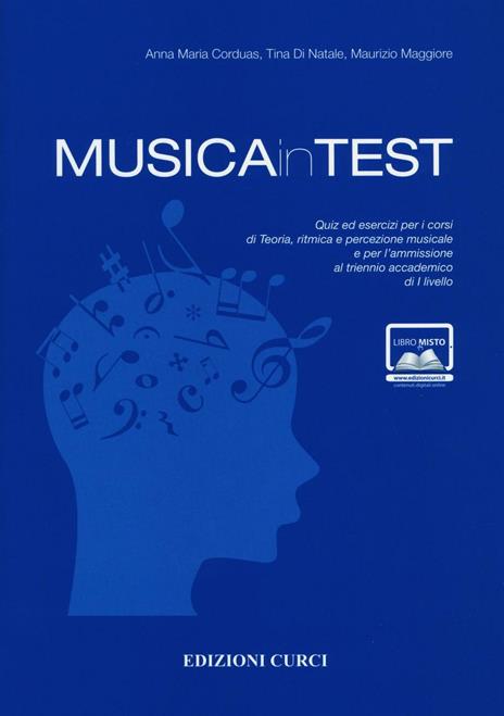 MusicainTest. Quiz ed esercizi per i corsi di teoria, ritmica e percezione musicale e per l'ammissione al triennio accademico di I livello - Anna Maria Corduas,Tina Di Natale,Maurizio Maggiore - 3