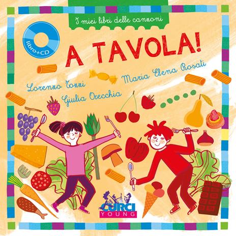 A tavola! I miei libri delle canzoni. Con CD-Audio - Lorenzo Tozzi,Maria Elena Rosati - 4