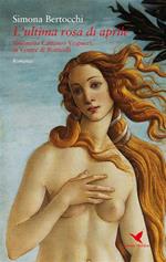 L' ultima rosa di aprile. Simonetta Cattaneo Vespucci, la Venere di Botticelli