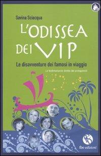 L' odissea dei vip. Le disavventure dei famosi in viaggio - Savina Sciacqua - copertina