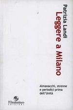 Leggere a Milano. Almanacchi, strenne e periodici prima dell'Unità