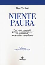 Niente paura. Fatti e dati economici per una contronarrazione in opposizione a sovranismo e populismo