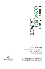 Concedi la pace. La guerra nel pensiero ebraico dalla Torah al sionismo