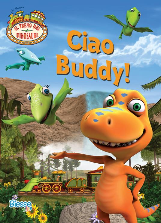 Ciao Buddy! - Libro - Edizioni Brancato - Biesse kids. Il treno dei  dinosauri | laFeltrinelli