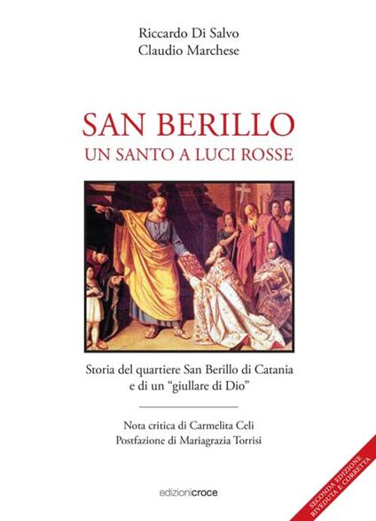 San Berillo. Un santo a luci rosse. Storia del quartiere San Berillo di Catania e di un giullare di Dio - Riccardo Di Salvo,Claudio Marchese - copertina