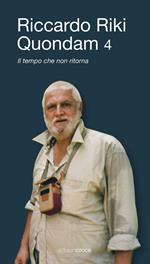 Quondam. Il tempo che non ritorna. Vol. 4