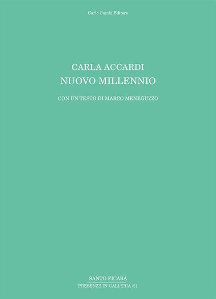 Carla Accardi. Nuovo millennio. Ediz. illustrata - Marco Meneguzzo - copertina