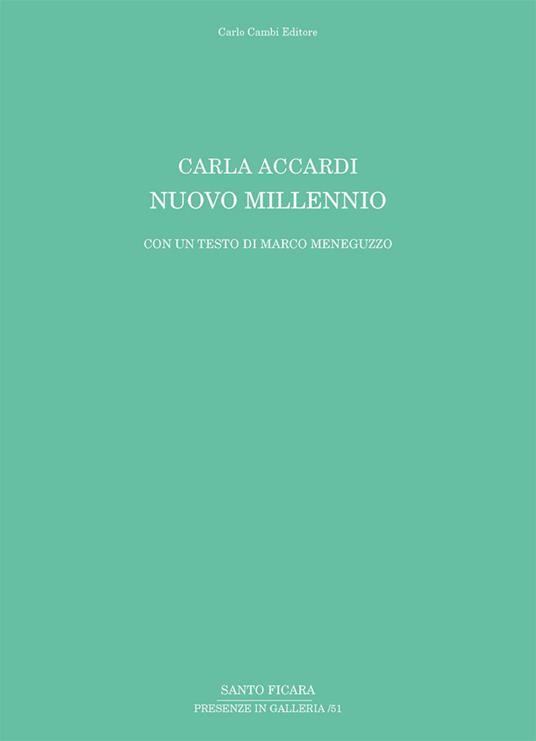 Carla Accardi. Nuovo millennio. Ediz. illustrata - Marco Meneguzzo - copertina