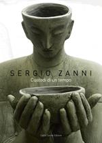 Sergio Zanni. Custodi di un tempo