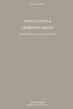 Enzo Cacciola. Cemento amato. Con un testo di Marco Meneguzzo. Ediz. multilingue