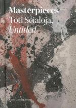 Masterpieces. Toti Scialoja, untitled. Ediz. italiana e inglese