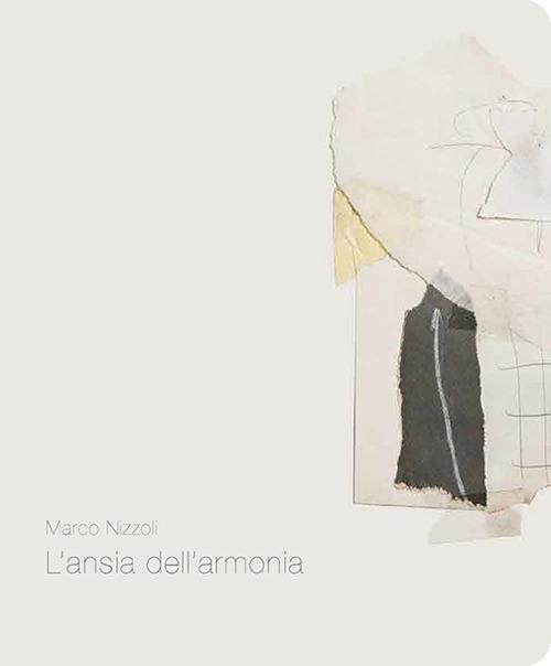 Marco Nizzoli. L’ansia dell’armonia. Catalogo della mostra (Pietrasanta, 1 novembre-1 dicembre 2018). Ediz. italiana e inglese - copertina