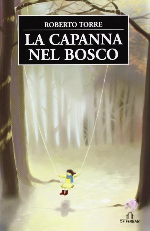 La capanna nel bosco - Roberto Torre - copertina