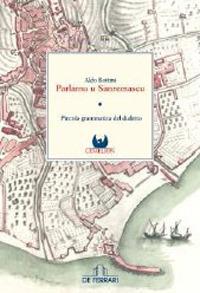 Parlamu u sanremascu. Piccola grammatica del dialetto - Aldo Bottini - copertina