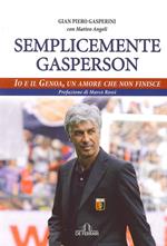 Semplicemente Gasperson. Io e il Genoa, un amore che non finisce