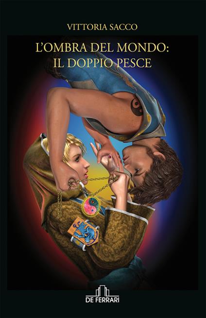 L' ombra del mondo: il doppio pesce - Vittoria Sacco - ebook