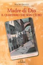 Madre di Dio. Il quartiere che non c'è più