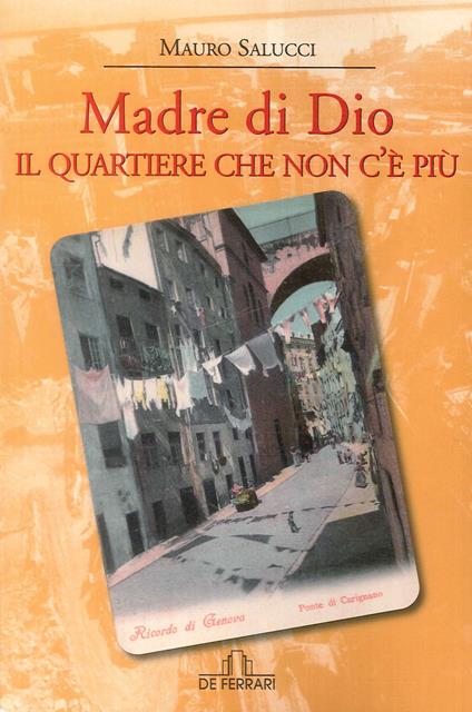 Madre di Dio. Il quartiere che non c'è più - Mauro Salucci - copertina