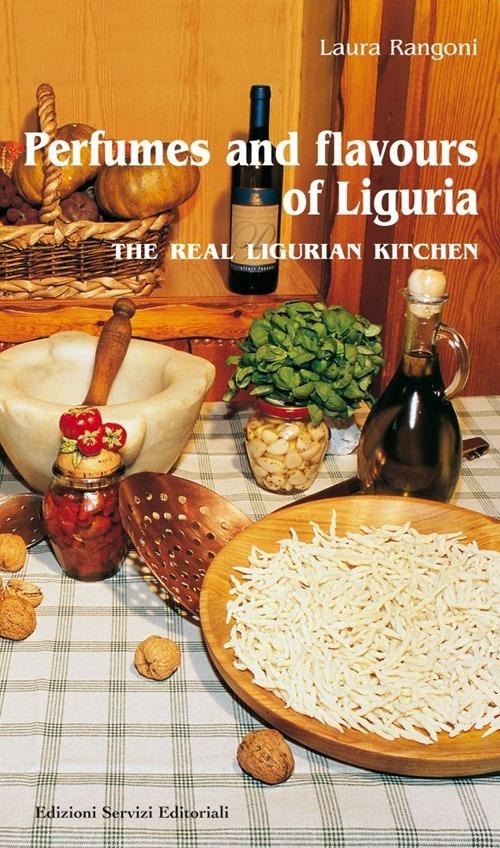 Perfumes and flavours of Liguria. The real ligurian kitchen - Laura Rangoni - copertina