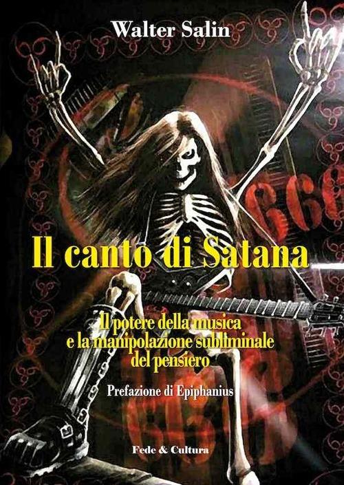 Il canto di satana. Il potere della musica e la manipolazione subliminale del pensiero - Walter Salin - copertina