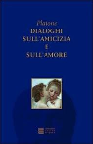 Dialoghi sull'amicizia e sull'amore