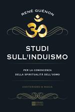 Studi sull'induismo. Per la conoscenza della spiritualità dell'uomo