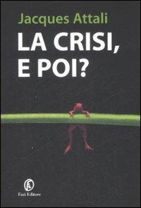 La crisi, e poi? - Jacques Attali - copertina