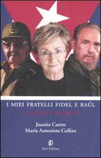 I miei fratelli Fidel e Raúl