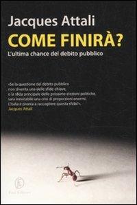 Come finirà? L'ultima chance del debito pubblico - Jacques Attali - copertina