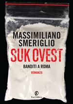 Suk Ovest. Banditi a Roma