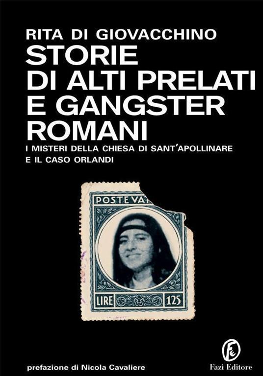 Storie di alti prelati e gangster romani. I mistreri della chiesa di Sant'Apollinare e il caso Orlandi - Rita Di Giovacchino - ebook