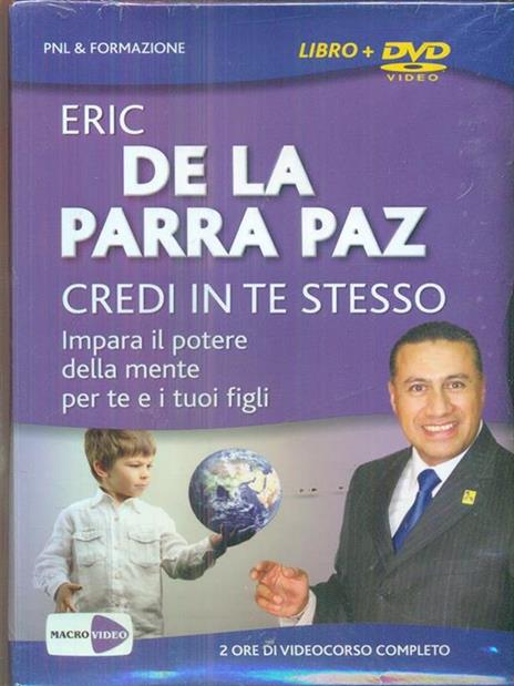 Credi in te stesso. Impara il potere della mente per te e i tuoi figli. DVD - Eric De La Parra Paz - 4