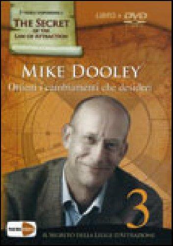 Ottieni i cambiamenti che desideri. Il segreto della legge dell'attrazione. Con DVD - Mike Dooley - copertina