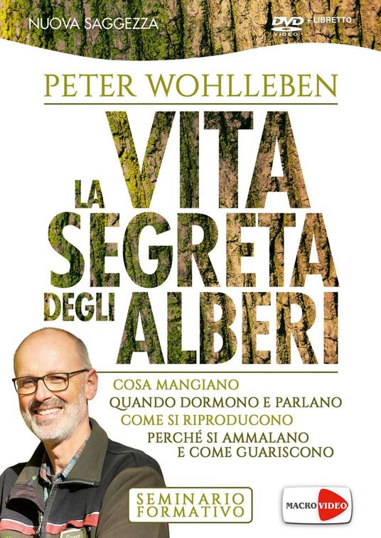 La vita segreta degli alberi. Cosa mangiano. Quando dormono e parlano. Come si riproducono. Perché si ammalano e come guariscono. DVD - Peter Wohlleben - 3