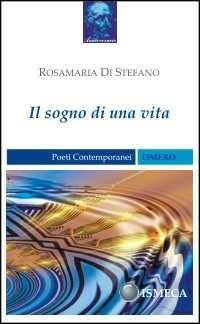 Il sogno di una vita - Rosamaria Di Stefano - copertina