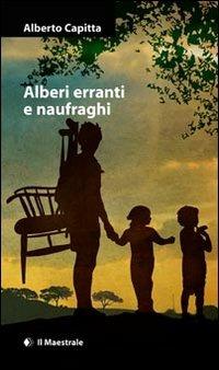 Alberi erranti e naufraghi - Alberto Capitta - copertina