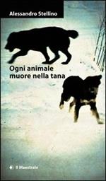 Ogni animale muore nella tana