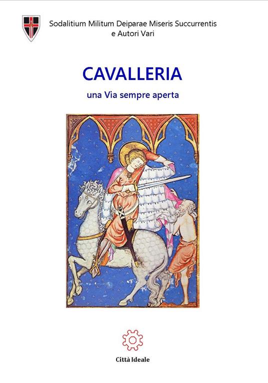 Cavalleria. Una via sempre aperta - Mario Polia,Cosmo Intini,Curzio Nitoglia - copertina