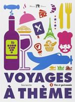 Voyages à thème. Vins et gastronomie. Per le Scuole superiori. Con CD Audio