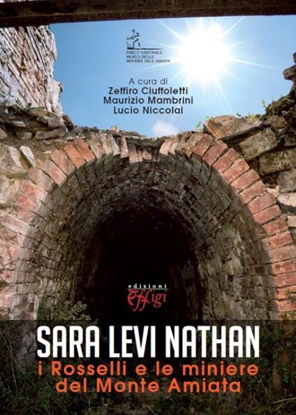 Sara Levi Nathan. I Rosselli e le miniere del Monte Amiata - copertina