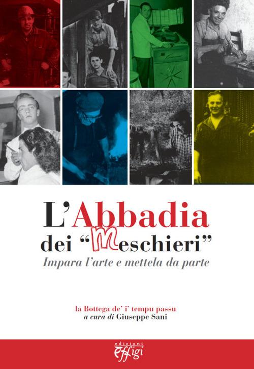 L' abbadia dei «meschieri». Impara l'arte e mettela da parte - copertina